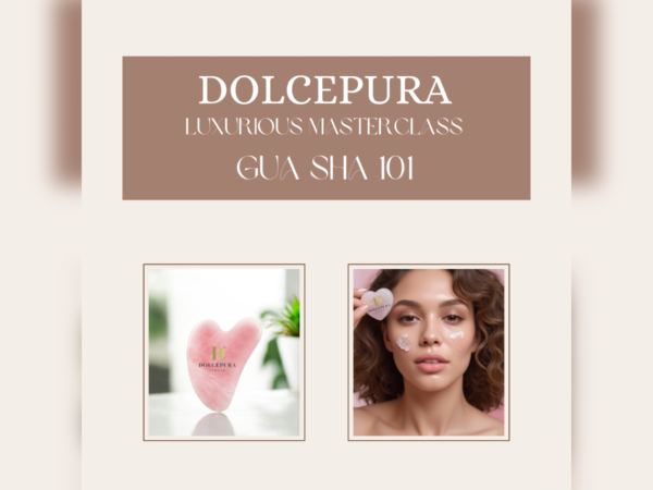 DOLCEPURA® Luxurious Masterclass:  Gua Sha 101